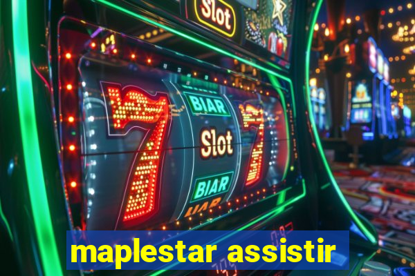 maplestar assistir